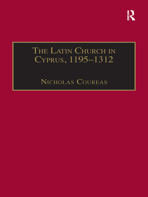 cover image of The Latin Church in Cyprus, 1195–1312